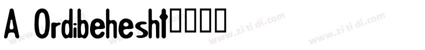 A Ordibehesht字体转换